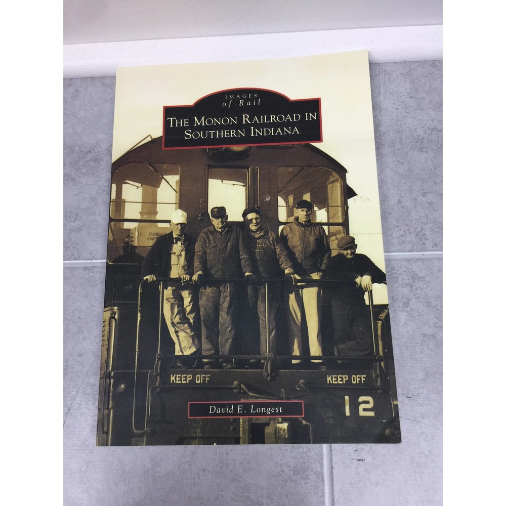 Images of Rail The Monon Railroad In Southern Indiana By David Longest Signed